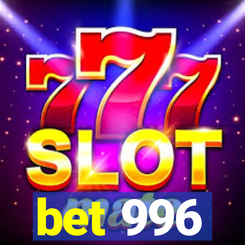 bet 996